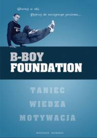 B-Boy Foundation - Wojciech Dziedzic