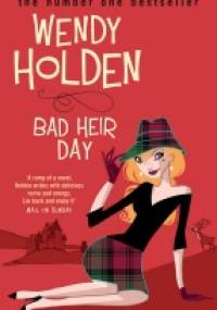 Bad Heir Day - Wendy Holden