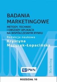 Badania marketingowe. Rozdział 10 - Krystyna Mazurek-Łopacińska