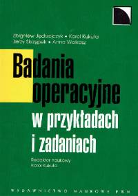 Badania operacyjne w przykładach i zadaniach