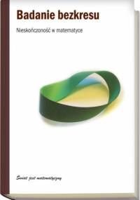 Badanie bezkresu. Nieskonczoność w matematyce - Enrique Gracián