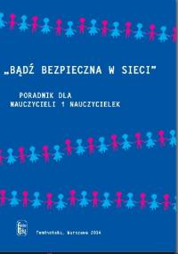 Bądź bezpieczna w sieci.