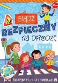 Bądź bezpieczny na drodze - Agnieszka Bator