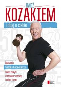 Bądź kozakiem i dbaj o siebie - Władysław Kozakiewicz, Damian Bąbol