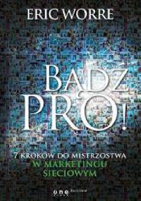 Bądź Pro - Eric Worre