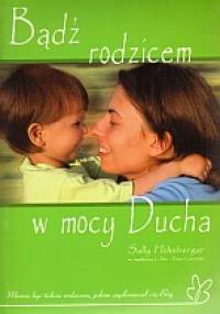 Bądź rodzicem w mocy Ducha - Sally Hohnberger