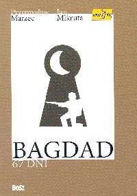 Bagdad - 67 dni - Przemysław Marzec, Jan Mikruta