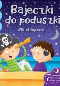 Bajeczki do poduszki dla chłopców - praca zbiorowa