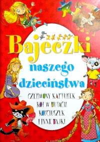 Bajeczki naszego dzieciństwa - praca zbiorowa