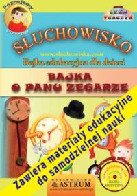 Bajka o Panu Zegarze - słuchowisko edukacyjne dla dzieci - Lech Tkaczyk