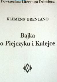 Bajka o Piejczyku i Kulejce - Clemens Maria Brentano