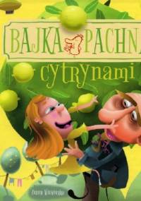 Bajka pachnąca cytrynami - Joanna Krzyżanek