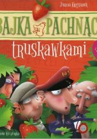 Bajka pachnąca truskawkami - Joanna Krzyżanek