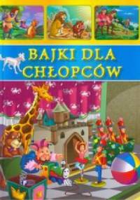 Bajki dla chłopców - praca zbiorowa