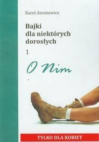 Bajki dla niektórych dorosłych - Karol Arentowicz