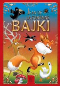 Bajki. Jean de La Fontaine - de la Fontaine Jean