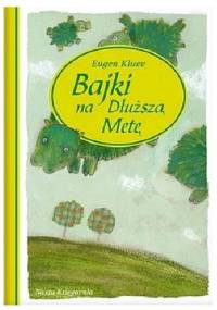Bajki na Dłuższą Metę - Eugen Kluev