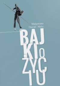 Bajki o życiu - Małgorzata Dawid-Mróz