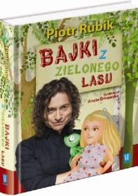 Bajki z Zielonego Lasu - Piotr Rubik