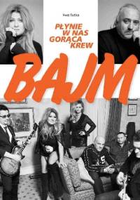 BAJM. Płynie w nas gorąca krew - Ewa Tutka