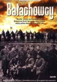 Bałachowcy. Notatki oficera łącznikowego..... - Stanisław Lis-Błoński