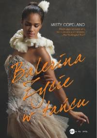 Balerina. Życie w tańcu - Misty Copeland