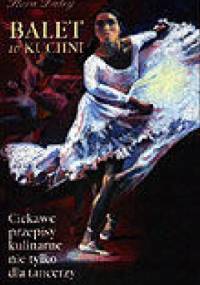 Balet w kuchni - Flora Duley