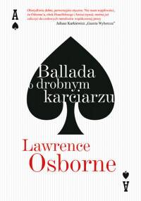 Ballada o drobnym karciarzu - Lawrence Osborne