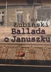 Ballada o Januszku - Sławomir Łubiński