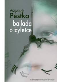 Ballada o żyletce - Wojciech Pestka