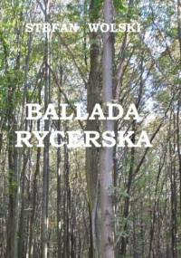 Ballada Rycerska - Stefan Wolski