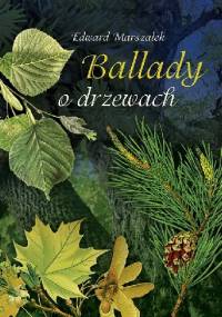 Ballady o drzewach - Edward Marszałek