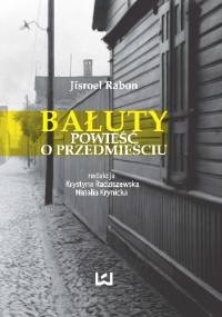 Bałuty. Powieść o przedmieściu - Izrael Rabon