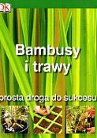 Bambusy i trawy. Prosta droga do sukcesu - Jon Ardle