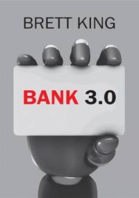 Bank 3.0. Nowy wymiar bankowości - Brett King