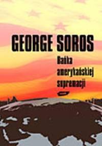 Bańka amerykańskiej supremacji - George Soros