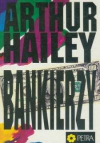 Bankierzy - Arthur Hailey