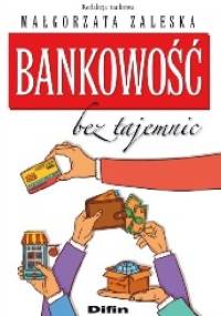 Bankowość bez tajemnic - Małgorzata Zaleska