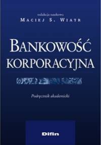 Bankowość korporacyjna - Maciej Wiatr