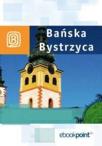 Bańska Bystrzyca. Miniprzewodnik - praca zbiorowa