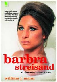 Barbara Streisand. Cudowna dziewczyna - J. Mann William