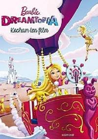 Barbie Dreamtopia. Kocham ten film - Victoria Saxon