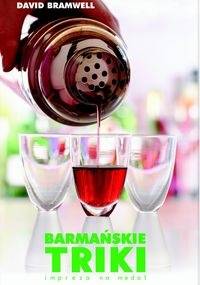 Barmańskie triki. Impreza na Medal - David Bramwell