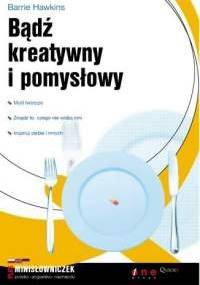 Barrie Hawkins. Bądź kreatywny i pomysłowy. - Barrie Hawkins