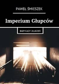 Barykady Złudzeń - Paweł Śmieszek