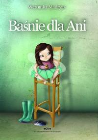 Baśnie dla Ani - Weronika Madryas