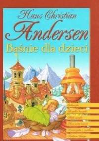 Baśnie dla dzieci - Hans Christian Andersen