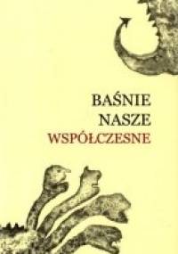 Baśnie nasze współczesne - Jolanta Ługowska