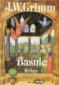 Baśnie. Wybór - Jacob Grimm, Wilhelm Grimm