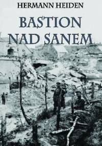 Bastion nad Sanem. Los Twierdzy Przemyśl - Hermann Heider